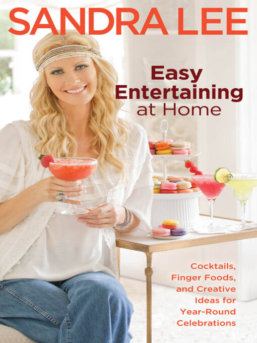 Title details for Easy Entertaining at Home by Sandra Lee - Available